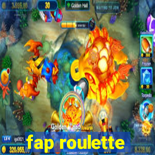 fap roulette